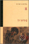 Trialog - Miloš Vodička, 2002