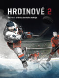 Kniha: Hrdinové 2 - Největší příběhy českého hokeje (Ondřej Fuczik). Yinachi, 2019