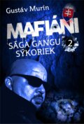 Mafiáni - Sága gangu Sýkoriek II. - Gustáv Murín, Gustáv Murín