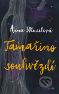 Tamařino souhvězdí - Anna Musilová, 2019
