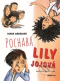 Pochabá Lily Jojová - Ivana Ondriová, Viktor Csiba (ilustrátor), 2019