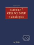 Estetické operace nosu v klinické praxi - Jan Měšťák, Grada, 2019