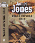 Kniha: Tenká červená linie (James Jones). Knižní klub, 2001