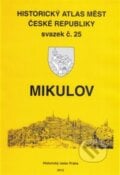 Historický atlas měst České republiky: Mikulov - Robert Šimůnek, Historický ústav AV ČR, 2012