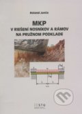 MPK v riešení nosníkov a rámov na pružnom podklade - Ronald Jančo, 2013