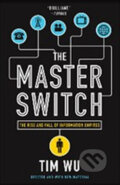 The Master Switch - Tim Wu, Random House, 2011