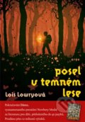 Posel v temném lese - Lois Lowry, Argo, 2020