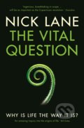 The Vital Question - Nick Lane, Profile Books, 2016