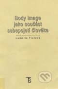 Body Image jako součást sebepojetí člověka - Ludmila Fialová, Univerzita Karlova v Praze, 2001