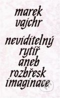 Kniha: Neviditelný rytíř (Marek Vajchr). Revolver Revue, 2019