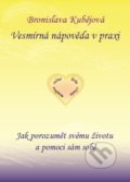 Kniha: Vesmírná nápověda v praxi (Bronislava Kubějová). Bronislava Kubějová, 2017