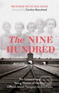 The Nine Hundred - Heather Dune Macadam, Hodder and Stoughton, 2020