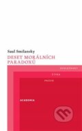 Deset morálních paradoxů - Saul Smilansky, Academia, 2019