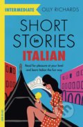 Short Stories in Italian for Intermediate Learners - Olly Richards, Teach Yourself, 2019