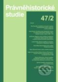 Právněhistorické studie 47-2 (Karolinum). Karolinum, 2018