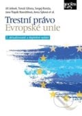 Trestní právo Evropské unie - Jiří Jelínek, Tomáš Gřivna, Sergej Romža, Leges, 2019
