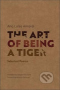 The Art of Being a Tiger - Ana Luisa Amaral, University of Massachusetts, 2018
