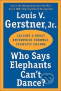 Who Says Elephants Can&#039;t Dance? - Louis V. Gerstner, HarperCollins, 2008