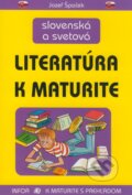 Slovenská a svetová literatúra k maturite - Jozef Špaček, INFOA, 2001