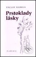 Kniha: Prstoklady lásky (Václav Babula). Academia, 2001