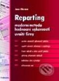 Reporting - moderní metoda hodnocení výkonnosti uvnitř firmy - Jana Fibírová, Grada, 2001