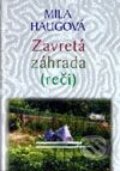 Kniha: Zavretá záhrada (reči) (Mila Haugová). Slovenský spisovateľ, 2001