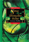 Kniha: Slova živoucího ticha (Gatama Buddha). Vyšehrad, 2001
