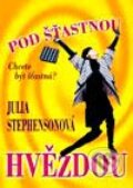 Kniha: Pod šťastnou hvězdou (Julia Stephenson). BB/art, 2001