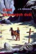 Kniha: Údolí ztracených duší (J.R.Ferguson). Návrat, 1998