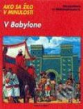 Kniha: V Babylone (Jean-Marie Ruffieux). Fortuna Print