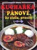 Kniha: Kuchařka - Pánové, ke stolu, prosím (Eva Váchová). Dona, 2001