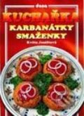 Kniha: Kuchařka - Karbanátky a smaženky (Květa Jeništová). Dona, 1998