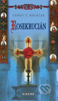 Kniha: Rosekrucián (Luboš Y. Koláček)