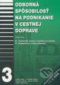 Odborná spôsobilosť na podnikanie v cestnej doprave 3 - Jozef Gnap, Vladimír Rievaj, Štefan Liščák, Miloš Poliak, Juraj Jagelčák, 2009