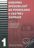 Odborná spôsobilosť na podnikanie v cestnej doprave 1 - Jozef Gnap, Eva Kováčiková, Adela Poliaková, Miloš Poliak, 2009