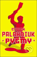 Pygmy - Chuck Palahniuk, Jonathan Cape, 2009