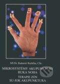 Mikrosystémy akupunktury ruka noha, Terapie zón, Su-Jok akupunktura - Radomír Růžička, IRIS, 1999