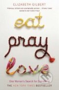 Eat, Pray, Love - Elizabeth Gilbert, Bloomsbury, 2007