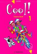 Kniha: Cool! 1 - Course Book (Jackie Holderness a Wendy Superfine). Oxford University Press, 1998