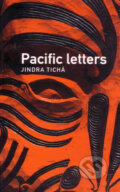 Pacific letters - Jindra Tichá, Akropolis, 2001