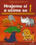 Kniha: Hrajeme si a učíme se 1 (C. Teissandier, I. Gunyburger, M. Overyee a V. Videau). Portál, 2006