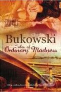 Tales of Ordinary Madness - Charles Bukowski, Virgin Books, 2008