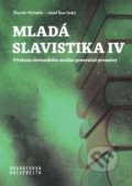 Mladá slavistika IV - Josef Šaur, Zbyněk Michálek, Muni Press, 2019