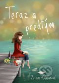 Kniha: Teraz a predtým (Zuzana Kolačanová). Zuzana Kolačanová, 2019