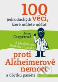 100 jednoduchých věcí, které můžete udělat proti Alzheimerově nemoci a úbytku paměti - Jean Carper, 2020