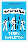 Materialism - Terry Eagleton, Yale University Press, 2019