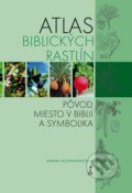 Kniha: Atlas biblických rastlín (Barbara Szczepanowicz). Dobrá kniha, 2019