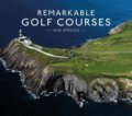 Remarkable Golf Courses - Iain T. Spragg, Pavilion, 2017