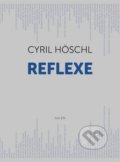 Reflexe - Cyril Höschl, Galén, 2019