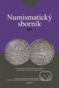 Numismatický sborník 30/1 - Jiří Militký, Filosofia, 2017